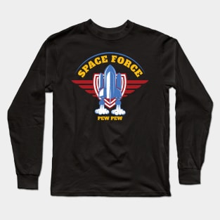 Space Force Pew Pew Long Sleeve T-Shirt